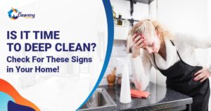 Is It Time To Deep Clean Check For These Signs In Your Home!